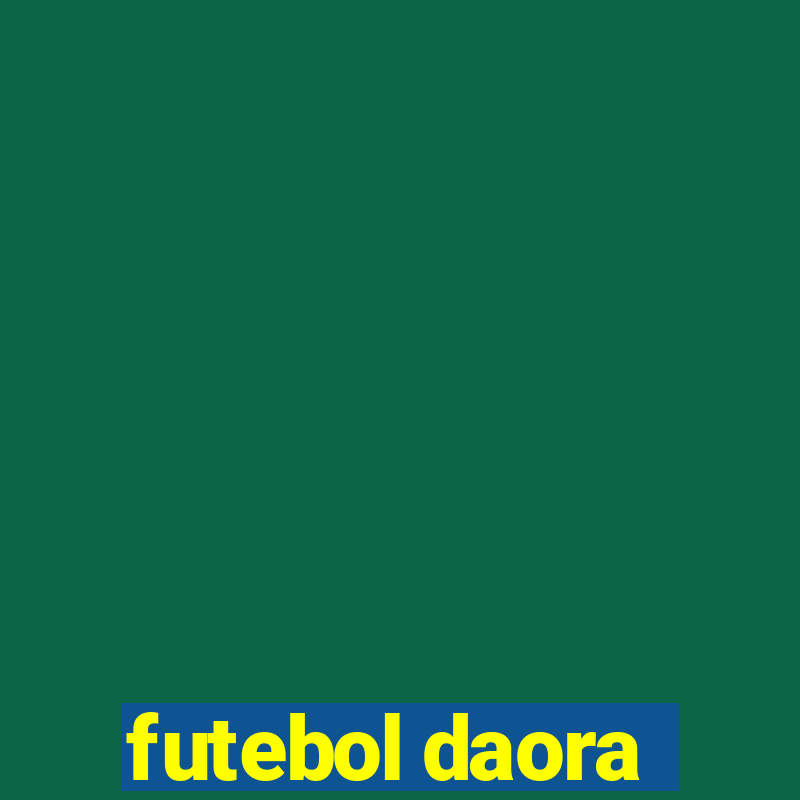 futebol daora